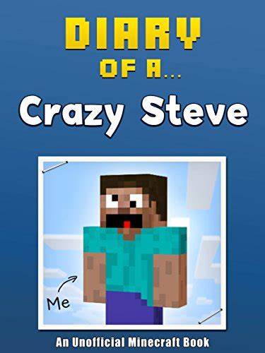 Diary of a Crazy Steve An Unofficial Minecraft Book Crafty Tales Book 15 Epub