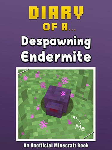 Diary of a Despawning Endermite An Unofficial Minecraft Book Crafty Tales Book 44