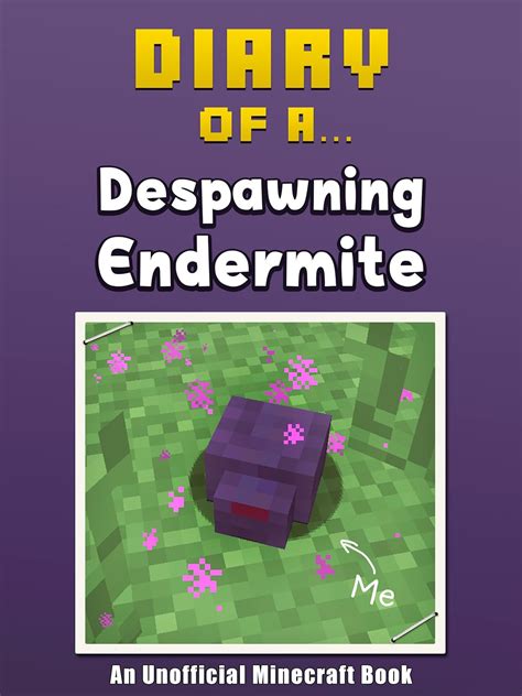 Diary of a Despawning Endermite An Unofficial Minecraft Book Crafty Tales Book 44