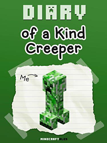 Diary of a Kind Creeper An Unofficial Minecraft Book Crafty Tales Book 14