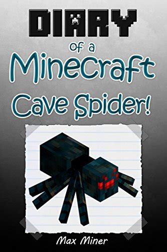 Diary of a Minecraft Cave Spider An Unofficial Minecraft Book Reader