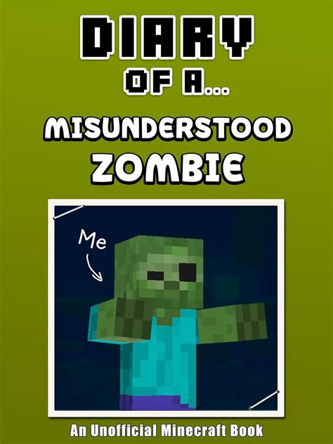 Diary of a Misunderstood Zombie An Unofficial Minecraft Book Crafty Tales Book 2