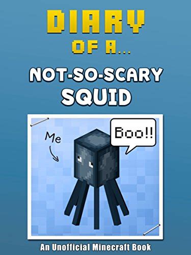 Diary of a Not-So-Scary Squid An Unofficial Minecraft Book Crafty Tales Book 10