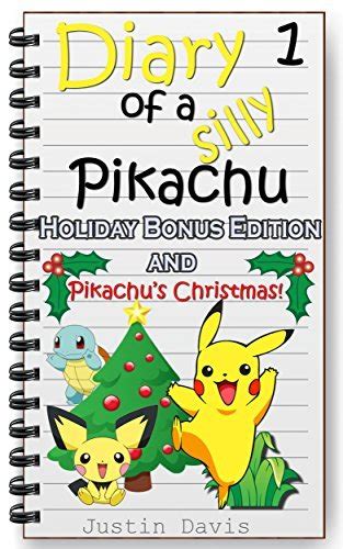 Diary of a Silly Pikachu 1-7 Also Includes Pichu s Christmas Pokemon Stories for Kids