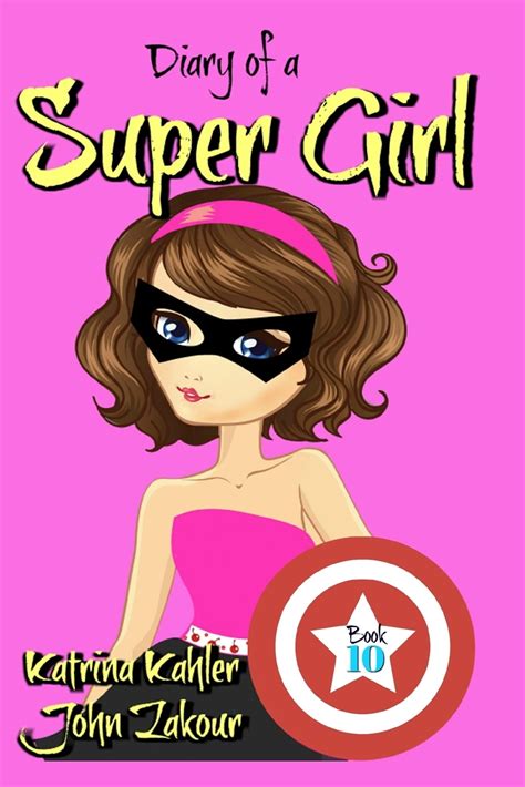 Diary of a Super Girl Book 10 More Trouble Books for Girls 9 12