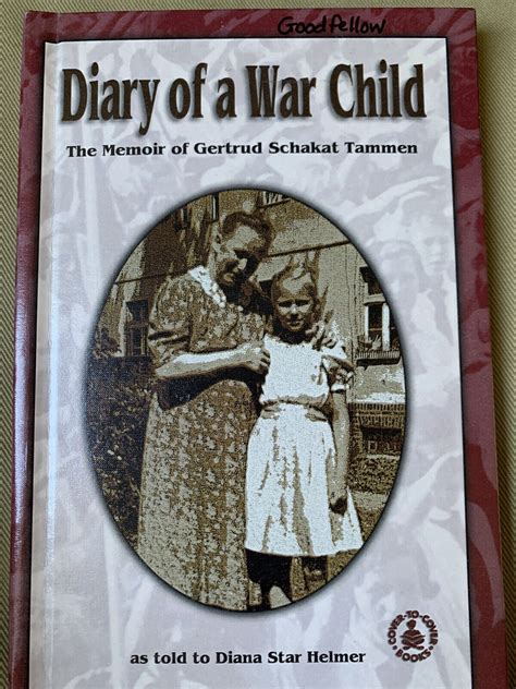 Diary of a War Child The Memoir of Gertrud Schakat Tammen Doc