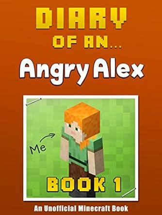 Diary of an Angry Alex Book 1 an unofficial Minecraft book Epub