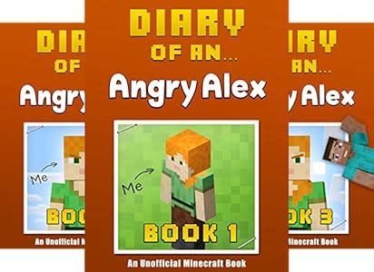 Diary of an Angry Alex Book 21 An Unofficial Minecraft Book