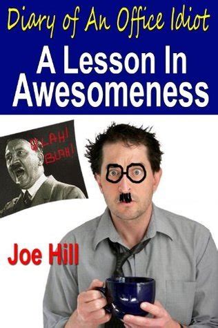 Diary of an Office Idiot A Lesson in Awesomeness Kindle Editon