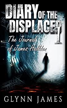 Diary of the Displaced Book 1 The Journal of James Halldon Reader