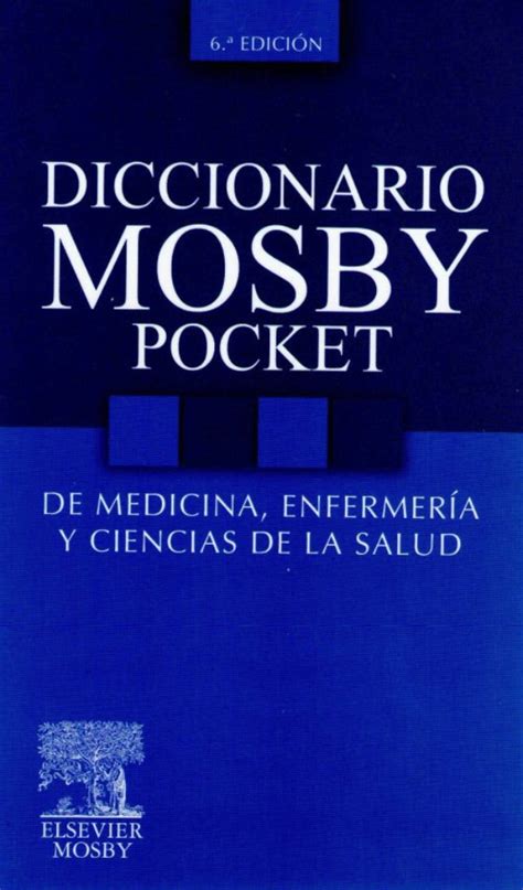 Diccionario Mosby Pocket de medicina enfermerÃ­a y ciencias de la salud PDF