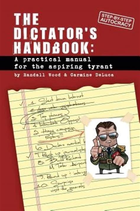 Dictator s Handbook A Practical Manual for the Aspiring Tyrant Doc