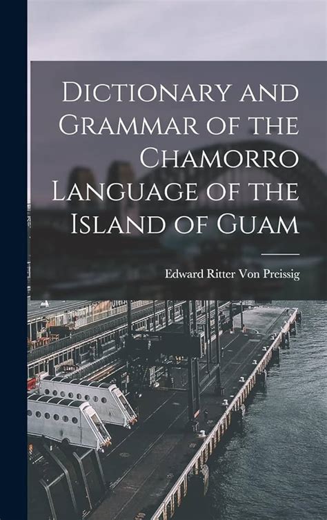 Dictionary and Grammar of the Chamorro Language of the Island of Guam Reader