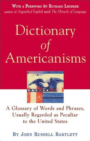 Dictionary of Americanisms A Glossary of Words and Phrases Reader