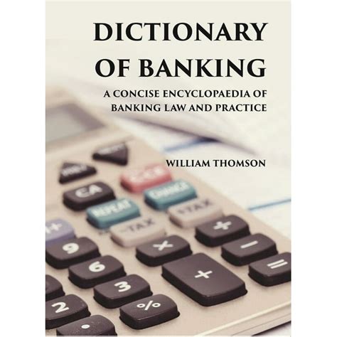 Dictionary of Banking A Concise Encyclopaedia of Banking Law and Practice Epub