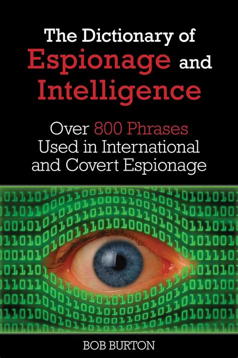 Dictionary of Espionage and Intelligence Over 800 Phrases Used in International and Covert Espionage Epub