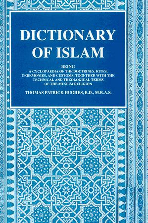 Dictionary of Islam Being a Cyclopaedia of the Doctrines, Rites, Ceremonies, and Customs, Together w Reader