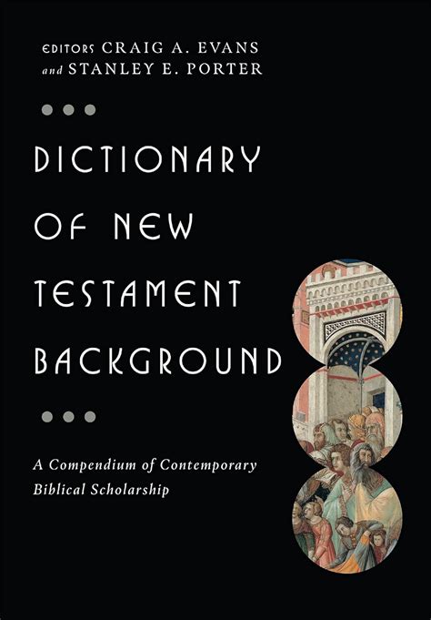 Dictionary of New Testament Background (The IVP Bible Dictionary Series) Reader