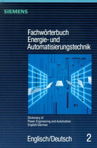 Dictionary of Power Engineering and Automation/Fachworterbuch Energie- Und Automatisierungstechnik/ Reader