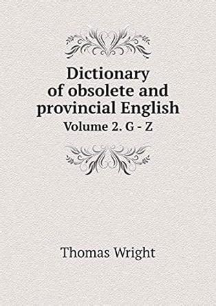 Dictionary of obsolete and provincial English Vol 2 Kindle Editon