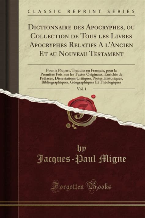 Dictionnaire Des Apocryphes Ou Collection De Tous Les Livres Apocryphes Relatifs À L ancien Et Au Nouveau Testament Volume 1 French Edition Doc