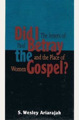 Did I Betray the Gospel? The Letters of Paul and the Place of Women 1st Indian Edition Reader