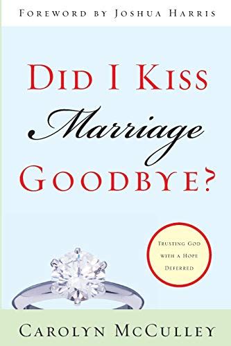 Did I Kiss Marriage Goodbye Trusting God with a Hope Deferred Reader