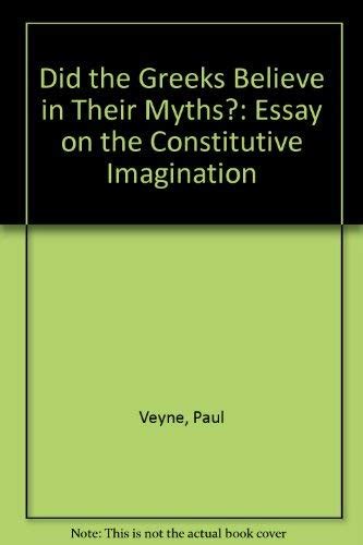 Did the Greeks Believe in Their Myths?: An Essay on the Constitutive Imagination Ebook Reader
