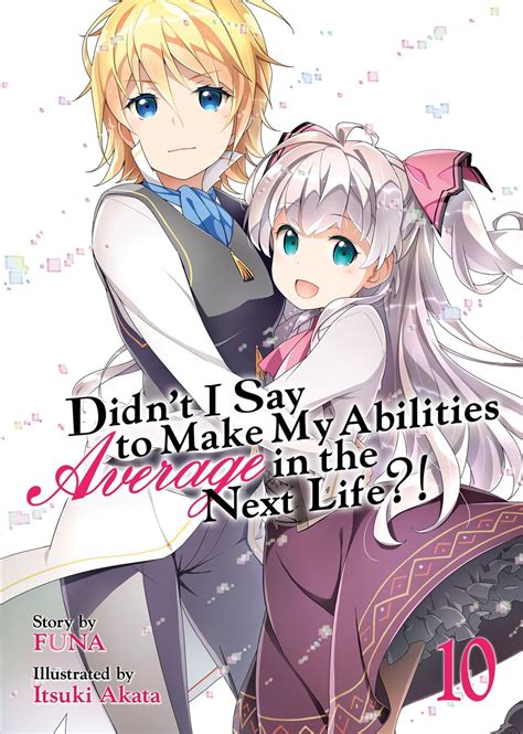 Didn t I Say to Make My Abilities Average in the Next Life Light Novel Vol 1 Kindle Editon
