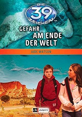 Die 39 Zeichen Gefahr am Ende der Welt Band 6 German Edition