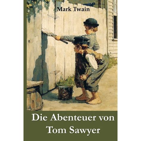 Die Abenteuer des Tom Sawyer German Edition
