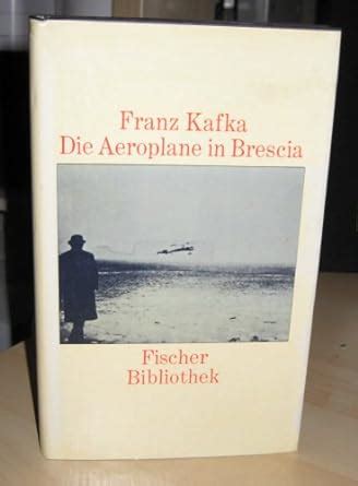 Die Aeroplane in Brescia und andere Texte Fischer Bibliothek German Edition Reader