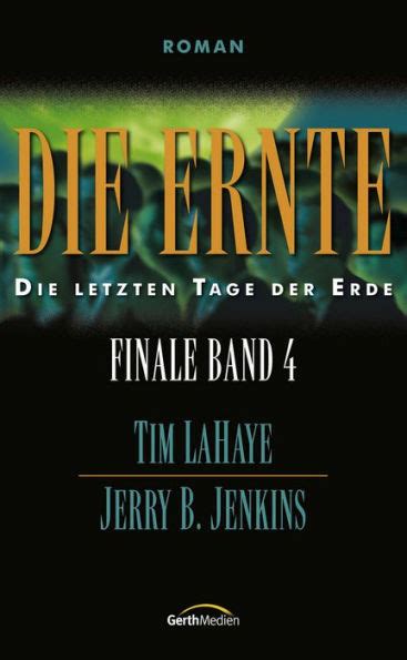 Die Ernte Finale 4 Die letzten Tage der Erde German Edition Kindle Editon