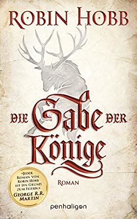 Die Gabe der KÃ¶nige Roman Die Chronik der Weitseher 1 German Edition PDF