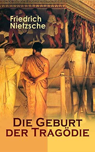 Die Geburt der Tragödie Versuch einer Selbstkritik German Edition Kindle Editon