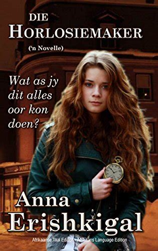 Die Horlosiemaker â€˜n Novelle Afrikaanse Taal Edition Afrikaans Edition PDF