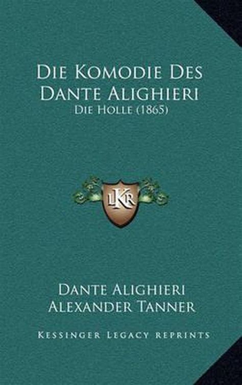 Die Komodie Des Dante Alighieri Die Holle 1865 German Edition Reader
