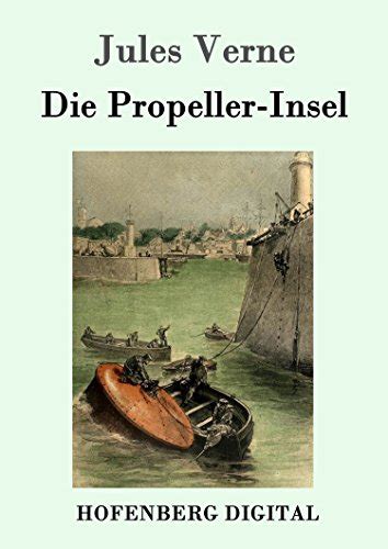 Die Propeller-Insel Vollständige Ausgabe German Edition