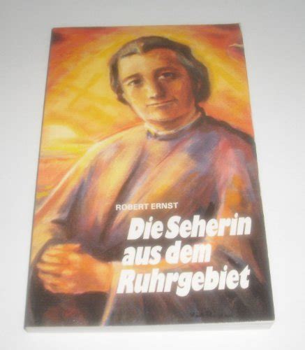 Die Seherin aus dem Ruhrgebiet - Mutter Ursula die gotterleuchtete Seherin und Freundin der Armen Seelen 1869 - 1940., Ebook Doc