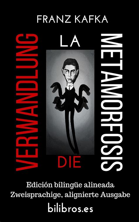 Die Verwandlung La metamorfosis Edición bilingüe alineada Zweisprachige alignierte Ausgabe Spanish Edition Kindle Editon