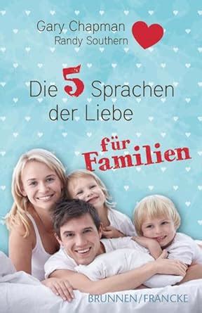 Die fÃ¼nf Sprachen der Liebe fÃ¼r Familien German Edition Doc