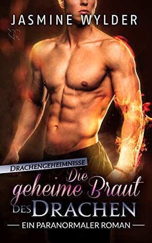 Die geheime Braut des Drachen Drachengeheimnisse Volume 2 German Edition PDF