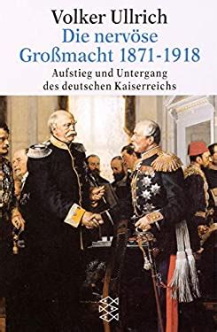 Die nervöse Grossmacht Aufstieg und Untergang des deutschen Kaiserreichs 1871-1918 German Edition PDF