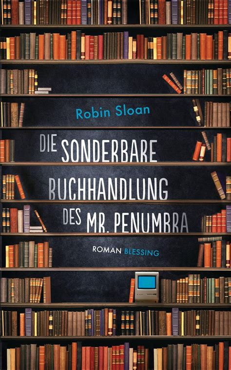 Die sonderbare Buchhandlung des Mr Penumbra German Edition Kindle Editon