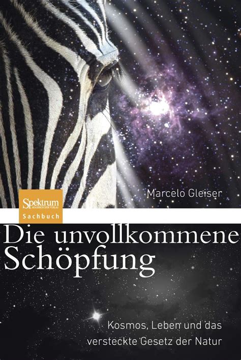 Die unvollkommene Schöpfung Kosmos Leben und das versteckte Gesetz der Natur German Edition Kindle Editon