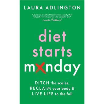 Diet Starts Monday: A Comprehensive Guide to Breaking the Cycle