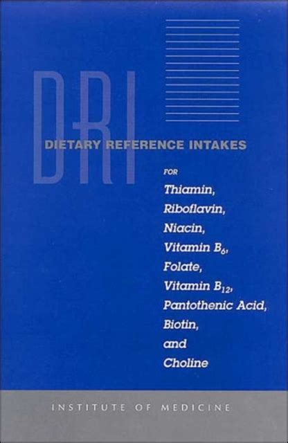 Dietary Reference Intakes for Thiamin, Riboflavin, Niacin, Vitamin B6, Folate, Vitamin B12, Pantothe Kindle Editon
