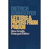 Dietrich Bonhoeffer s Letters and Papers from Prison A Biography Lives of Great Religious Books Doc