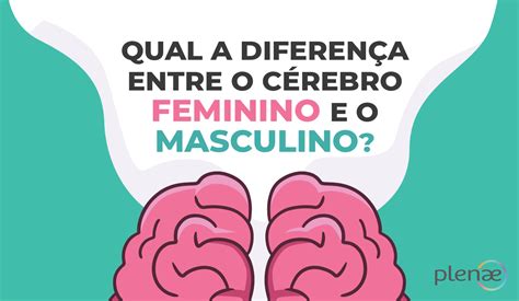 Diferenças entre o Cérebro Feminino e o Cérebro Masculino: Uma Análise Aprofundada