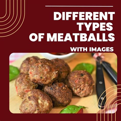 Different Types of Spicy Meatballs